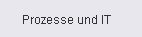 Prozesse und IT
